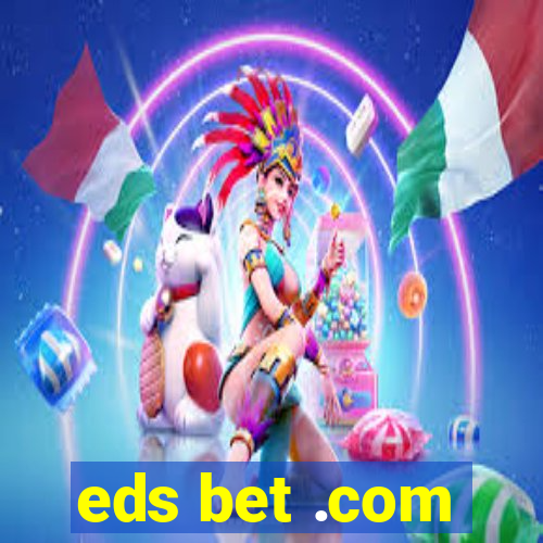 eds bet .com